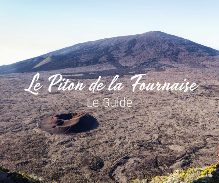 Le Piton de la Fournaise à la Réunion : Le guide