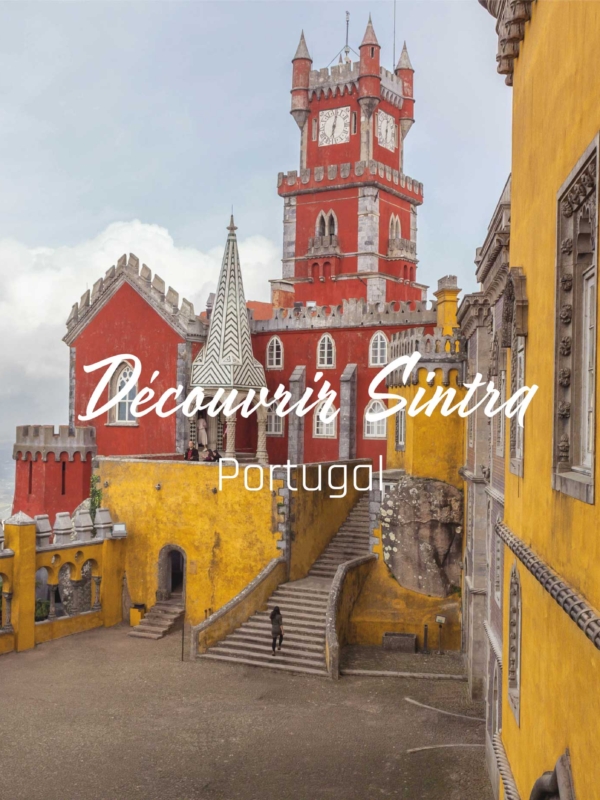 Portugal : Découvrir Sintra, aux alentours de Lisbonne