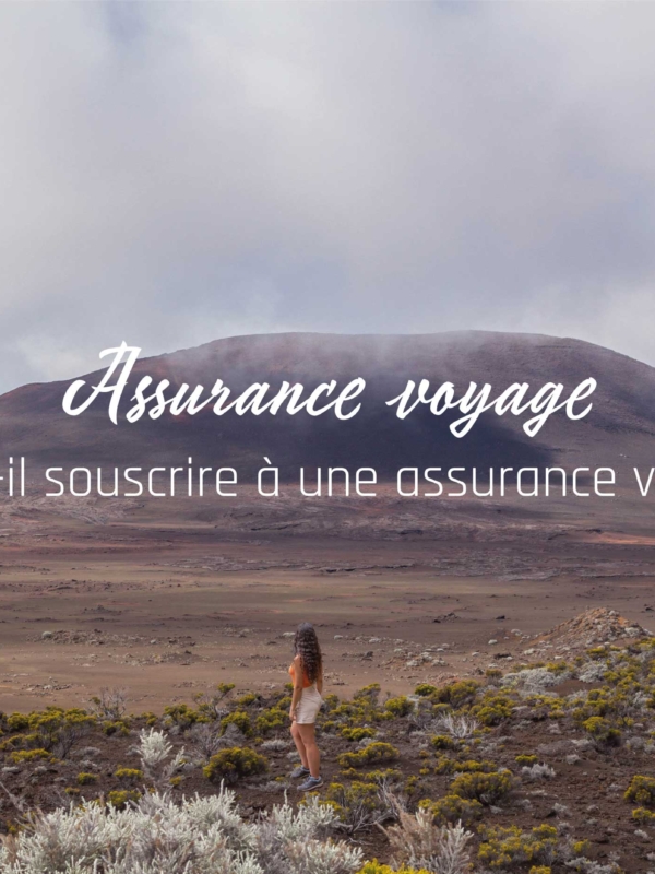 Faut-il souscrire à une Assurance voyage ?