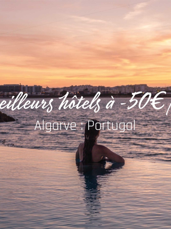 Algarve : Les meilleurs hôtels à -50€ la nuit