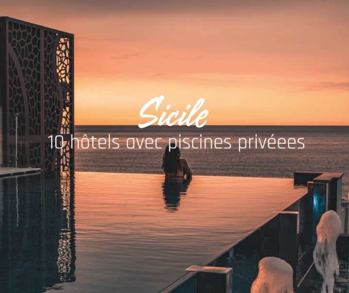 Sicile : 10 superbes hôtels avec piscine privée