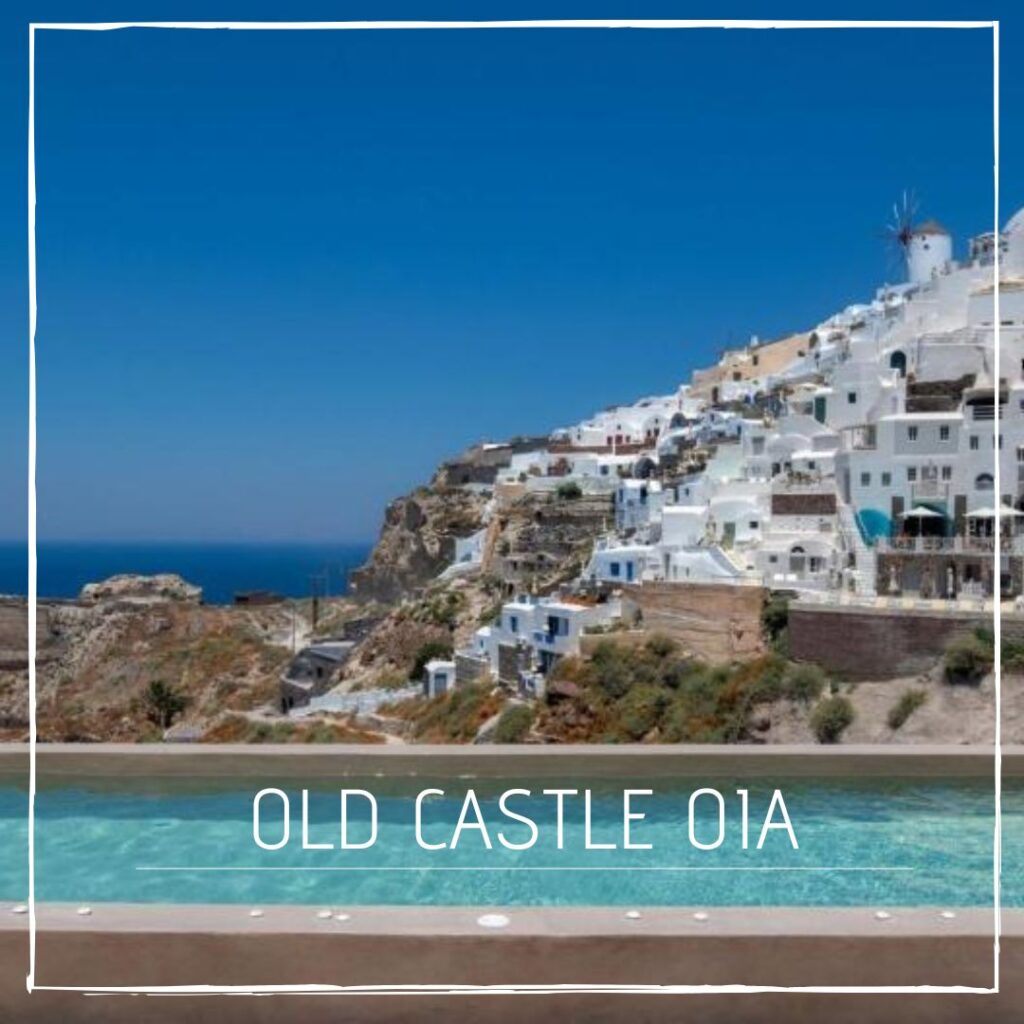 Old Castle Oia - Hôtel piscine privée Oia Santorin
